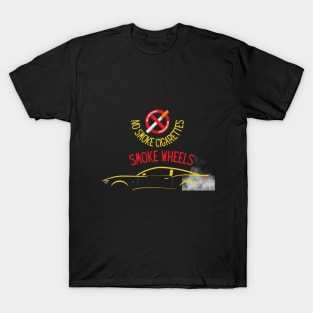 No Smoke Cigarettes, Smoke Wheels T-Shirt